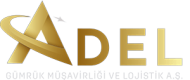 Adel Gümrük Müşavirliği ve Lojistik A.Ş. Adel Gümrük Müşavirliği ve Lojistik A.Ş.
